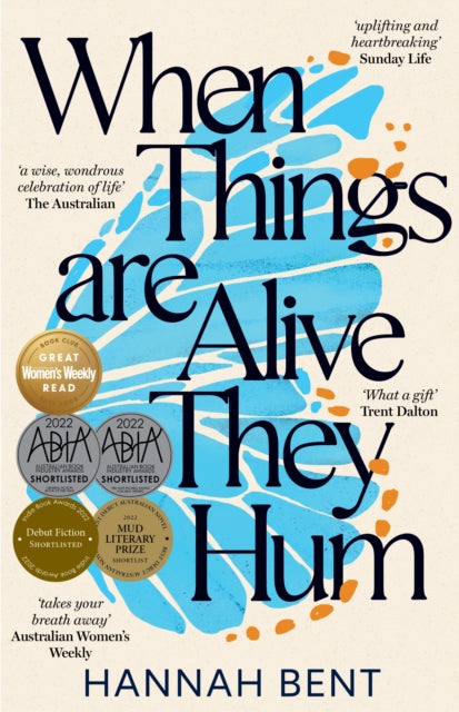 Book cover of: When Things Are Alive They Hum. By: Hannah Bent