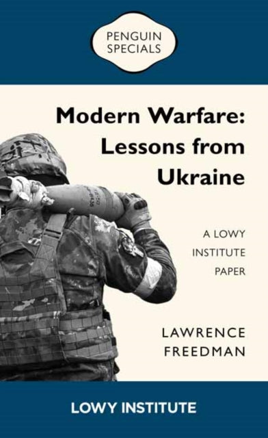 Book cover of: Modern Warfare: A Lowy Institute Paper: Penguin Special. By: Lawrence Freedman