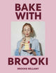 Book cover of: Bake with Brooki. By: Brooke Bellamy
