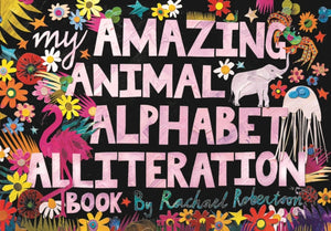 My Amazing Animal Alphabet Alliteration Book