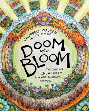 Doom and Bloom, The Case for Creativity in a World Hooked on Panic