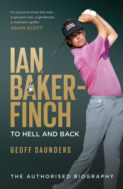 Book cover of: Ian Baker-Finch: To Hell and Back. By: Geoff Saunders