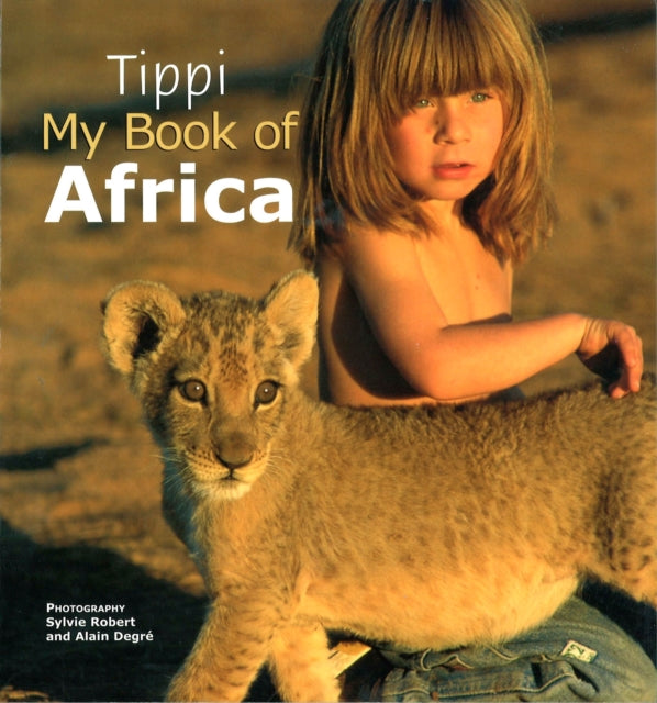 Book cover of: Tippi My Book of Africa