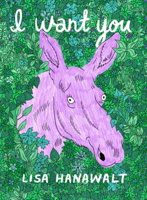 Book cover of: I Want You. By: Lisa Hanawalt