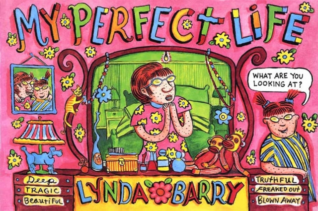 Book cover of: My Perfect Life. By: Lynda Barry