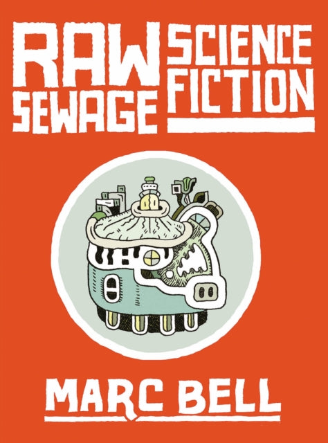 Book cover of: Raw Sewage Science Fiction. By: Marc Bell