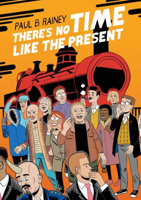 There's No Time Like the Present 9781770467569 Paul B. Rainey