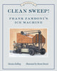 Book cover of: Clean Sweep! Frank Zamboni's Ice Machine. By: Monica Kulling