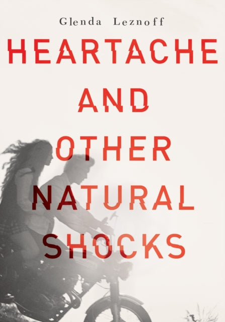 Book cover of: Heartache and Other Natural Shocks. By: Glenda Leznoff
