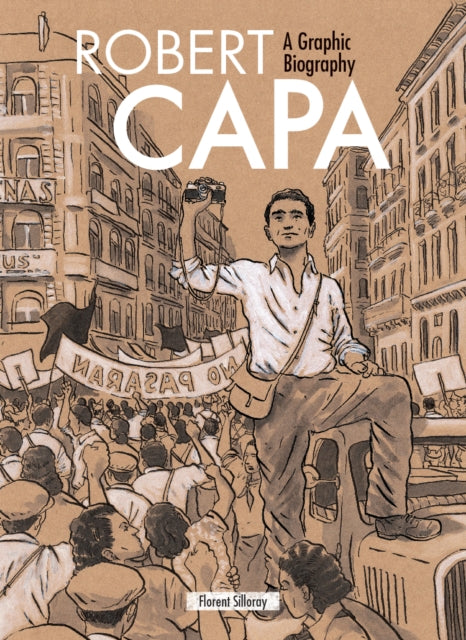 Book cover of: Robert Capa. By: Florent Silloray