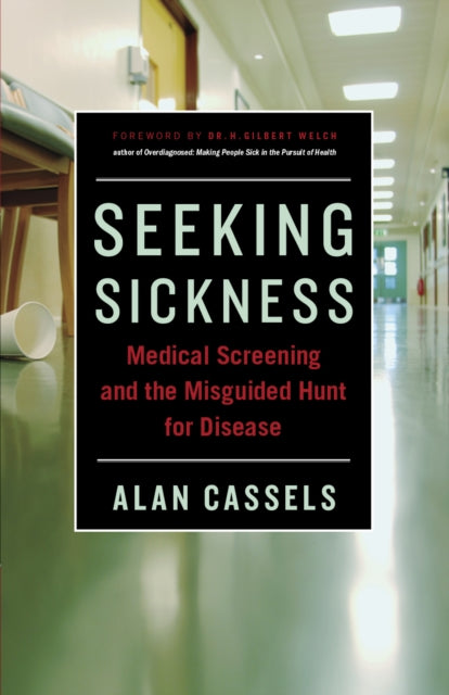 Book cover of: Seeking Sickness. By: Alan Cassels
