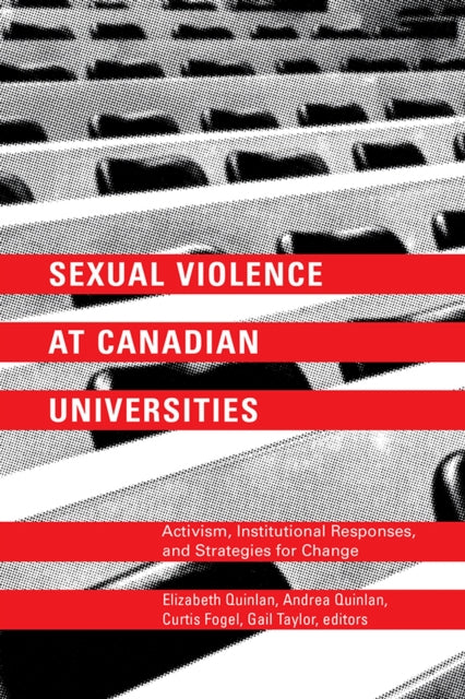 Book cover of: Sexual Violence at Canadian Universities. By: Elizabeth Quinlan
