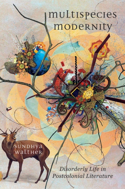 Book cover of: Multispecies Modernity. By: Sundhya Walther