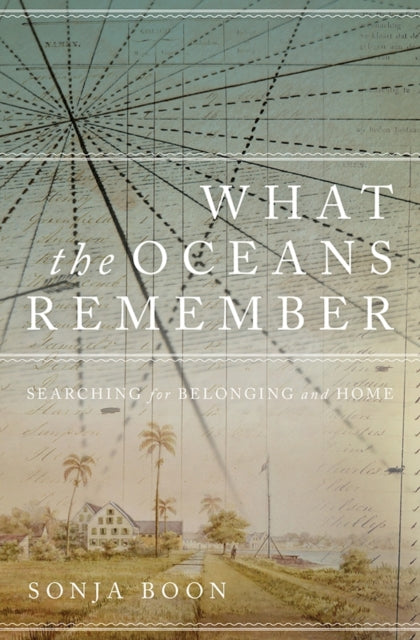 Book cover of: What the Oceans Remember. By: Sonja Boon