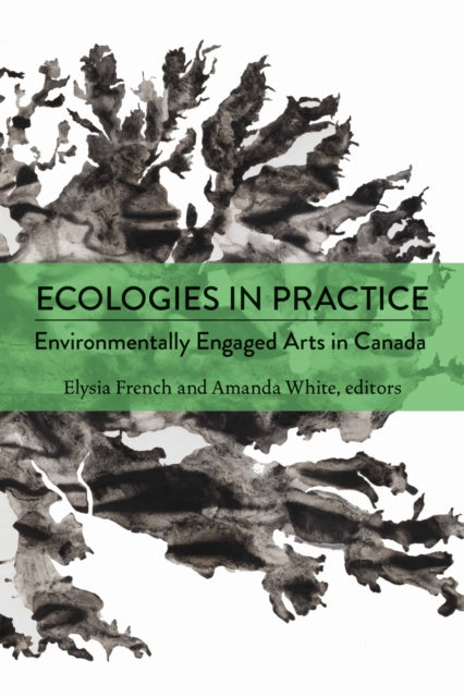 Book cover of: Ecologies in Practice. By: Elysia French