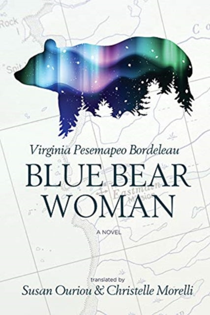 Book cover of: Blue Bear Woman. By: Virginia Pesemapeo Bordeleau