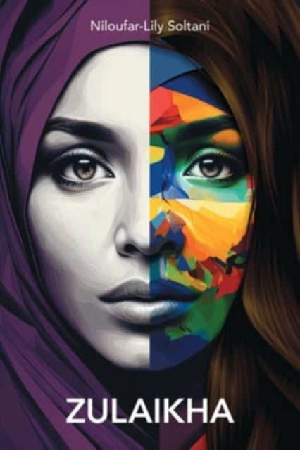 Book cover of: Zulaikha. By: Niloufar-Lily Soltani