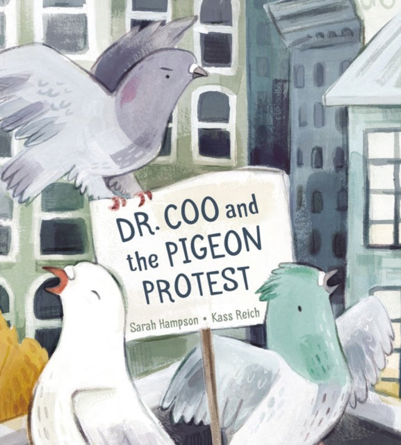 Book cover of: Dr. Coo and the Pigeon Protest. By: Sarah Hampson