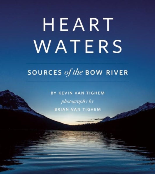 Book cover of: Heart Waters. By: Kevin Van Tighem