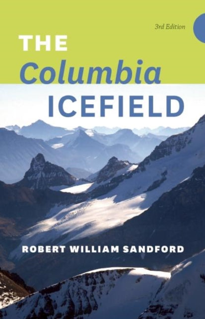 Book cover of: Columbia Icefield. By: Robert William Sandford