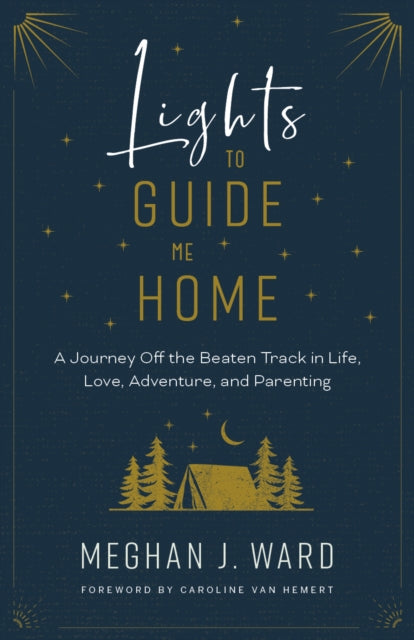 Book cover of: Lights to Guide Me Home. By: Meghan J. Ward