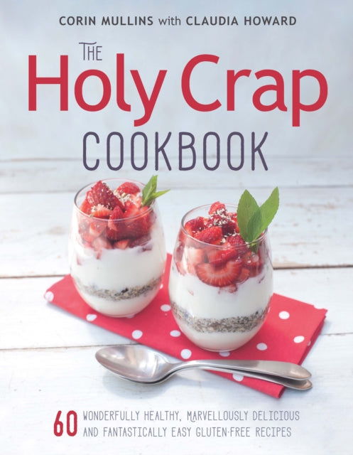 Book cover of: Holy Crap Cookbook. By: Corin Mullins