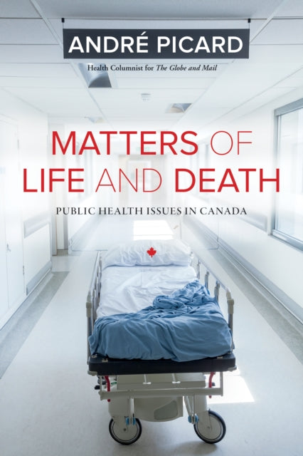 Book cover of: Matters of Life and Death. By: André Picard