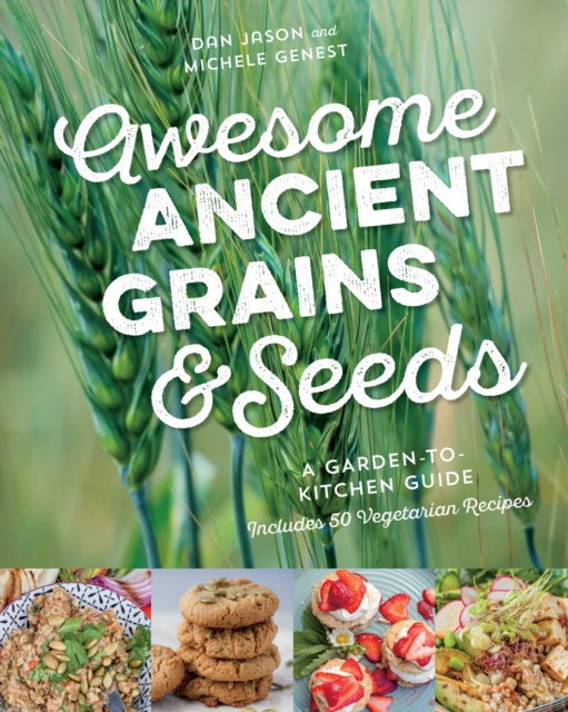 Book cover of: Awesome Ancient Grains and Seeds. By: Dan Jason