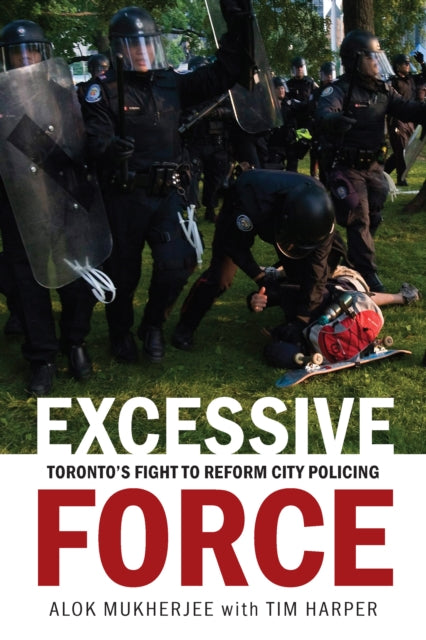 Book cover of: Excessive Force. By: Alok Mukherjee