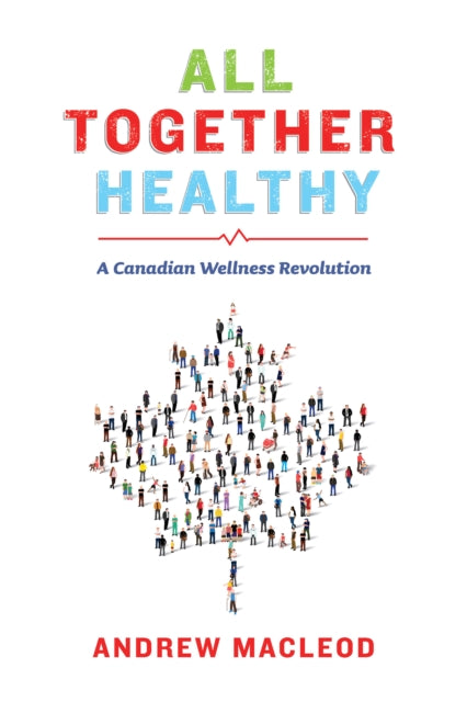 Book cover of: All Together Healthy. By: Andrew MacLeod