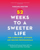 Book cover of: 52 Weeks to a Sweeter Life for Caregivers, Activists and Helping Professionals. By: Farzana Doctor