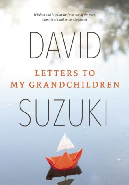 Book cover of: Letters to My Grandchildren. By: David T. Suzuki