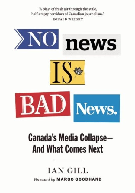 Book cover of: No News Is Bad News. By: Ian Gill