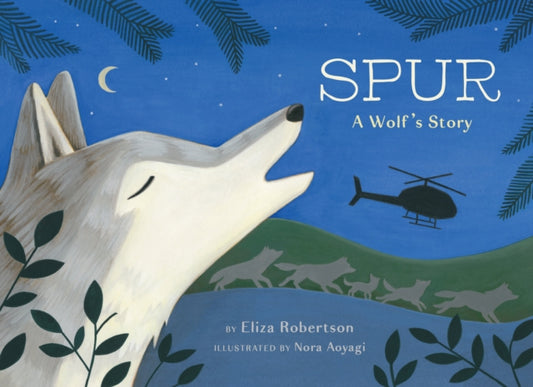 Spur, a Wolf's Story 9781771643412 Eliza Robertson