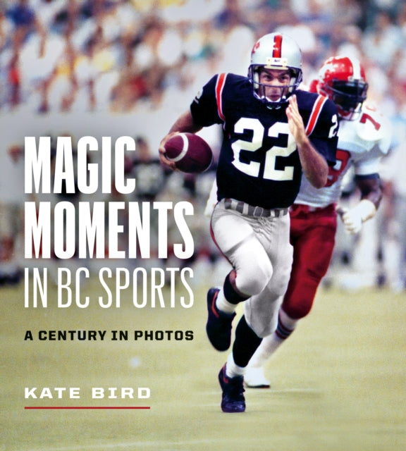 Book cover of: Magic Moments in BC Sports. By: Kate Bird