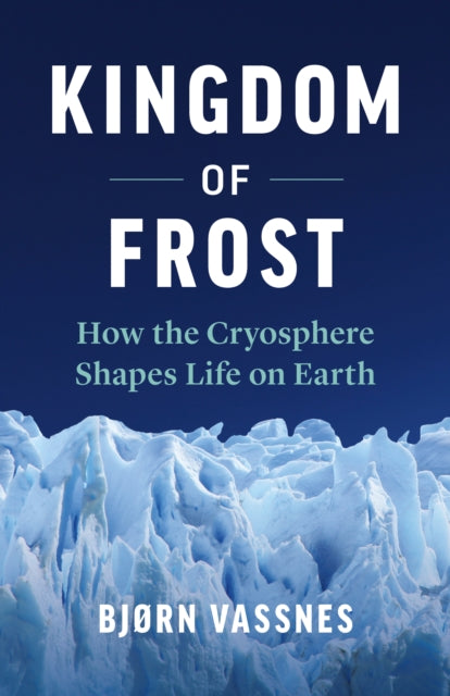 Book cover of: Kingdom of Frost. By: Bjorn Vassnes