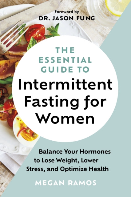 Book cover of: Essential Guide to Intermittent Fasting for Women. By: Megan Ramos