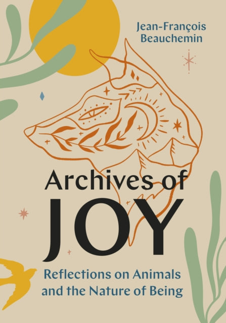 Book cover of: Archives of Joy. By: Jean-François Beauchemin