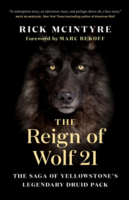 Book cover of: Reign of Wolf 21. By: Rick McIntyre
