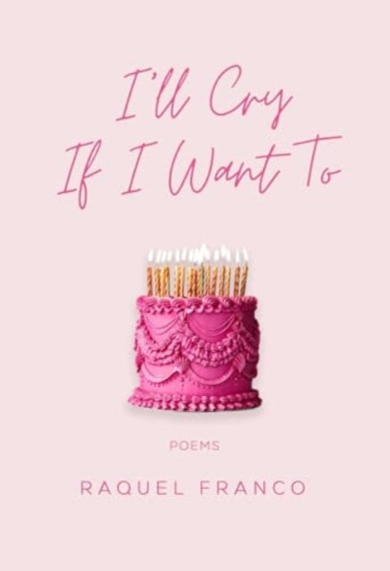 Book cover of: I'll Cry If I Want To. By: Raquel Franco
