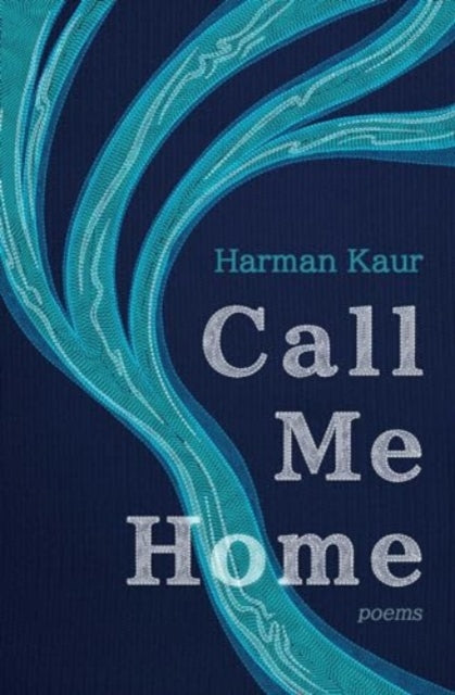 Call Me Home, Poems 9781771683999 Harman Kaur