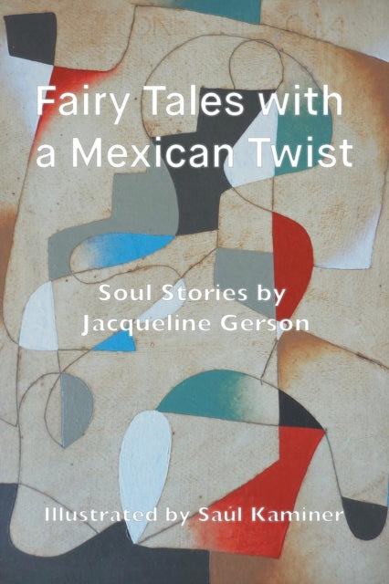 Book cover of: Fairy Tales with a Mexican Twist. By: Jacqueline Gerson
