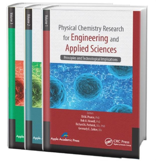 Book cover of: Physical Chemistry Research for Engineering and Applied Sciences - Three Volume Set. By: Eli M. Pearce
