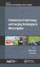 Book cover of: Potential Use of Solar Energy and Emerging Technologies in Micro Irrigation. By: Megh R. Goyal