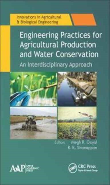 Book cover of: Engineering Practices for Agricultural Production and Water Conservation. By: Megh R. Goyal