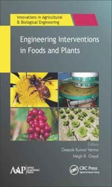 Book cover of: Engineering Interventions in Foods and Plants. By: Deepak Kumar Verma