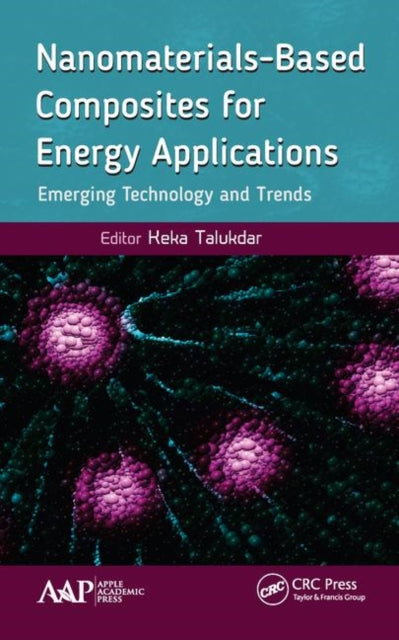 Book cover of: Nanomaterials-Based Composites for Energy Applications. By: Keka Talukdar