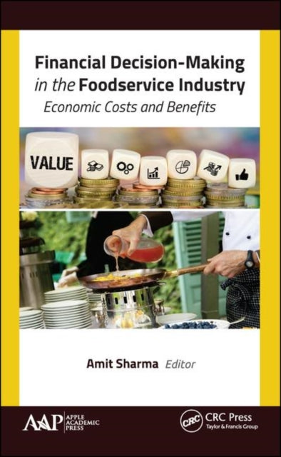 Book cover of: Financial Decision-Making in the Foodservice Industry. By: Amit Sharma