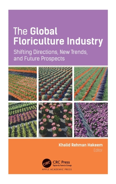 Book cover of: Global Floriculture Industry. By: Khalid Rehman Hakeem