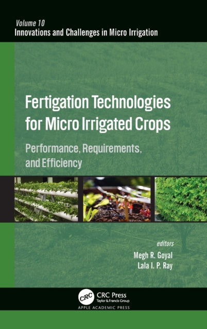Book cover of: Fertigation Technologies for Micro Irrigated Crops. By: Megh R. Goyal